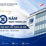 ⭐60 NĂM  THÀNH LẬP TRƯỜNG ĐẠI HỌC XÂY DỰNG HÀ NỘI – HÀNH TRÌNH KIẾN TẠO TRI THỨC, DỰNG XÂY TƯƠNG LAI⭐