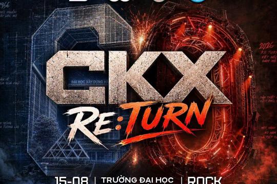 🔥 NGỌN LỬA HUYỀN THOẠI TRỞ LẠI – CKX RE:TURN! 🔥
